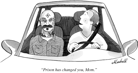 "Prison has changed you, Mom" © 2009 Marshall for the New Yorker